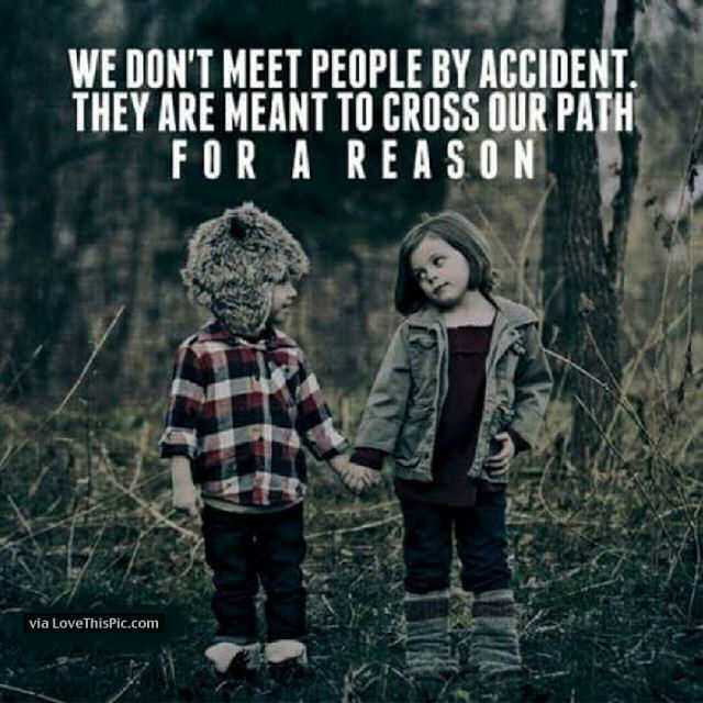 217527-We-Dont-Meet-People-By-Accident